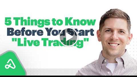 5 Things You MUST Know Before You Start “Live Trading” – Investing ...